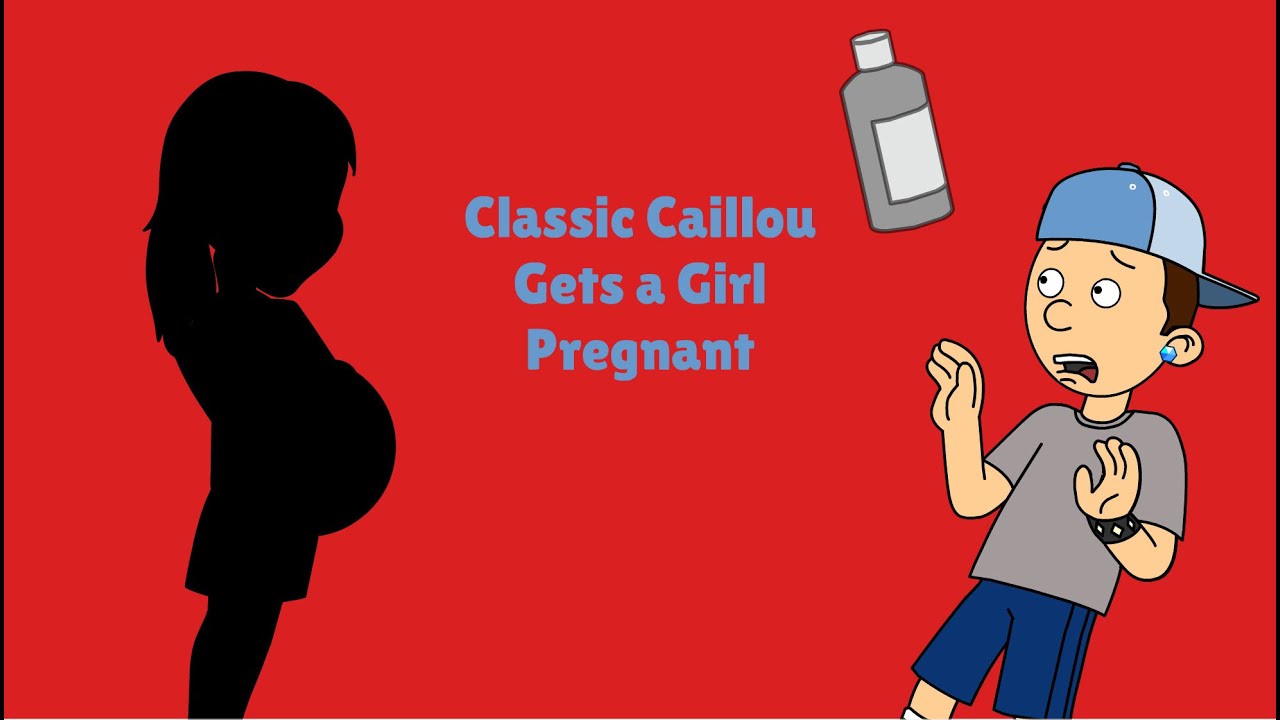 Classic Caillou Gets a Girl Pregnant