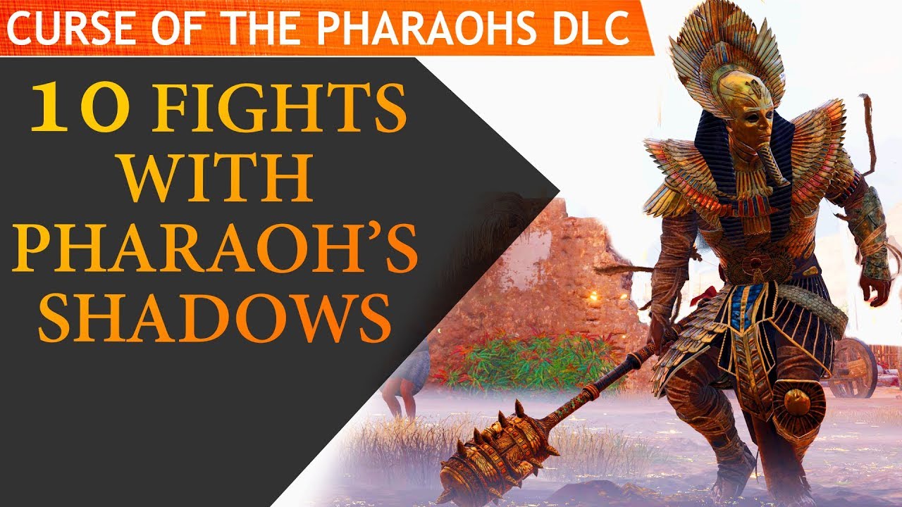 Assassins Creed: Origins - 10 Fights with Pharaoh's Shadows