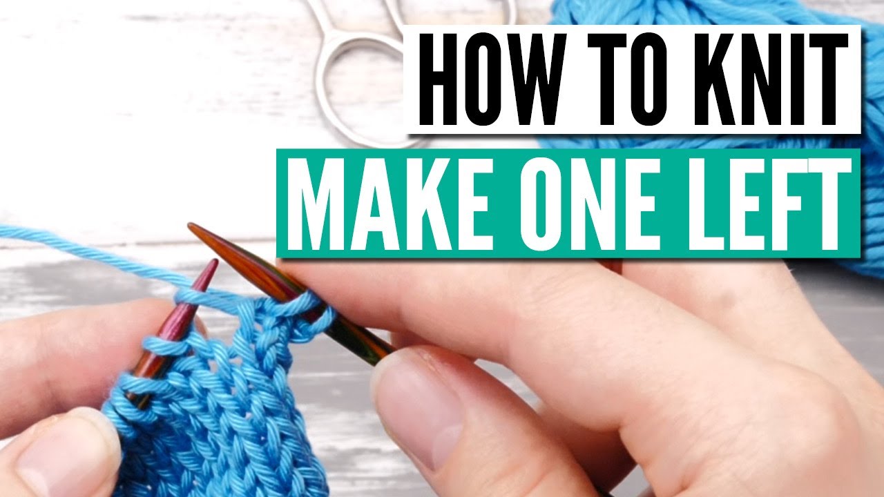 Как связать спицами &laquo;Make one left&raquo; (M1L) для начинающих &mdash; пошаговое руководство (+замедленная съ...