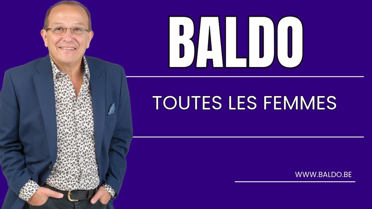 BALDO  - TOUTES LES FEMMES.  #baldochantepourvous