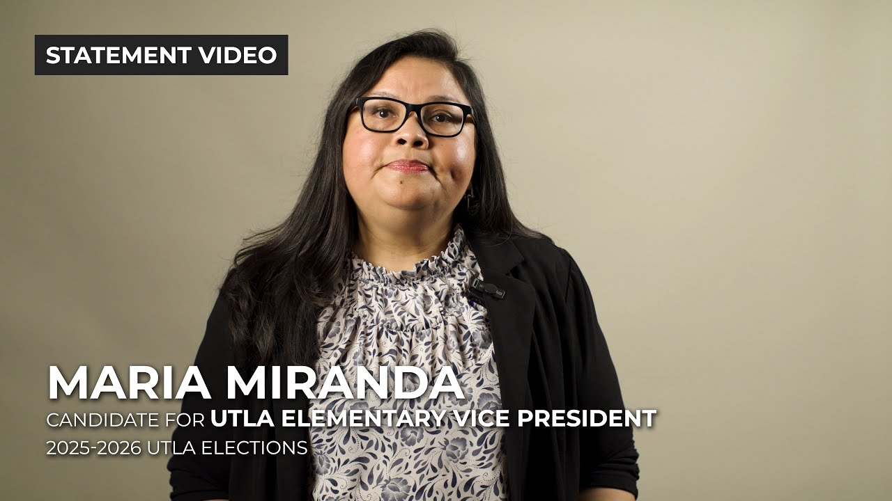 Maria Miranda, Candidate for UTLA Elementary Vice President (Statement)