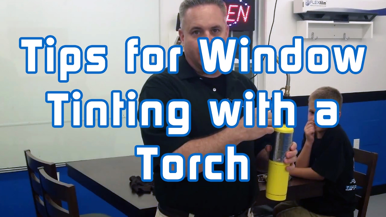 Tips for Window Tinting with a Torch