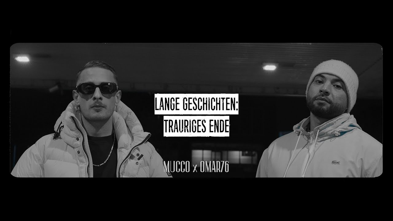 MUCCO x OMAR76 - LANGE GESCHICHTEN: TRAURIGES ENDE (Official Video)