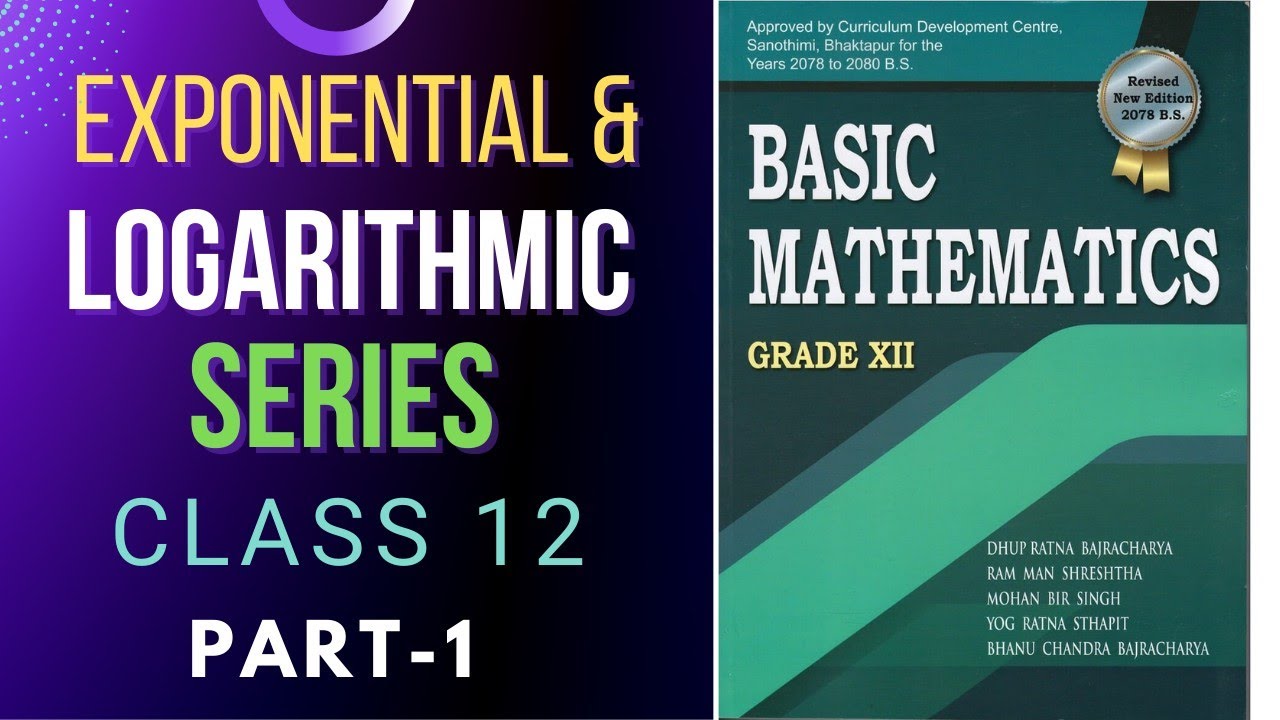 Exponential and Logarithmic Series| NEB Grade 12 Mathematics| Complete Concept| Sajha Notes