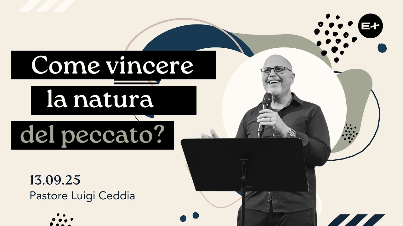 Come vincere la natura del peccato - Pastore Luigi Ceddia