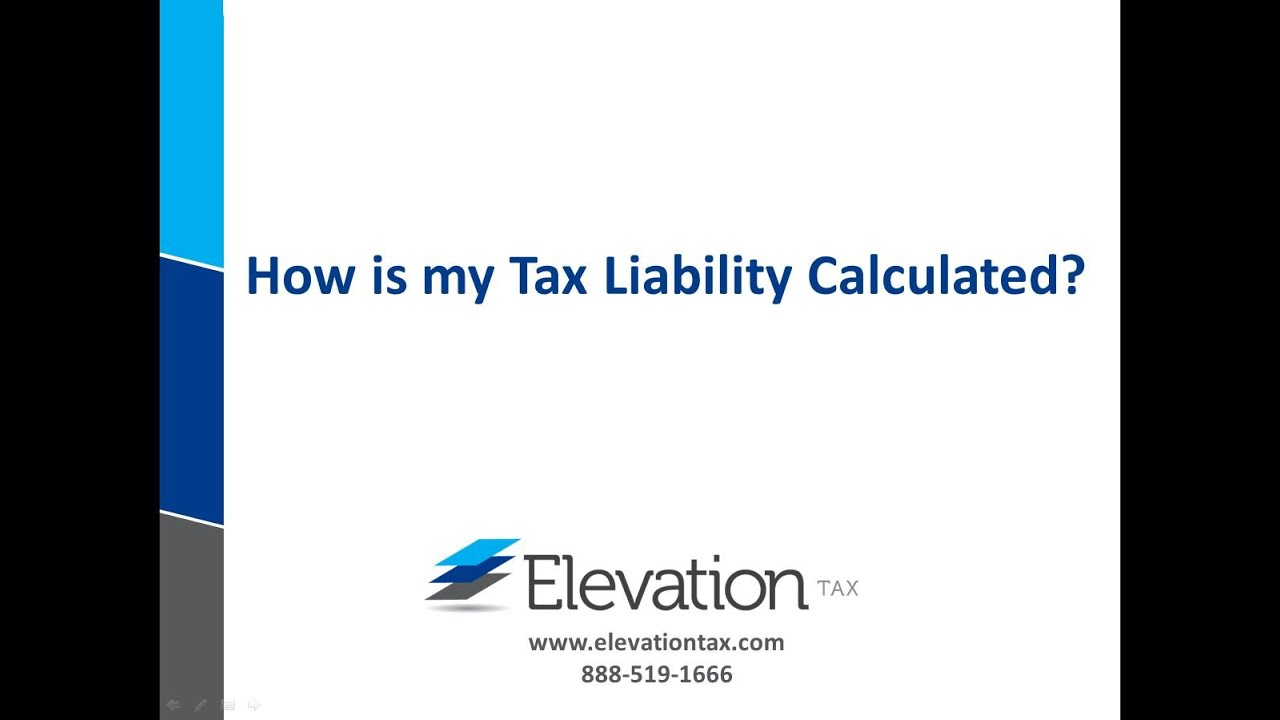 How is my Tax Liability Calculated?