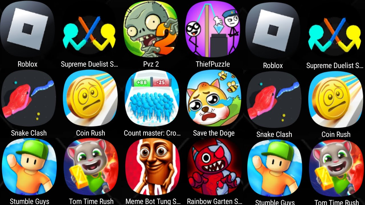 Roblox,Stumble Guys,Thief Puzzle,Save The Doge,Supreme Duelist,Snake Clash,Plants Vs Zombies 2......