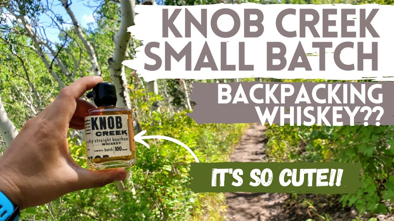 Knob Creek.....Backpacking Whiskey?? Whiskey Mountains Ep. 17