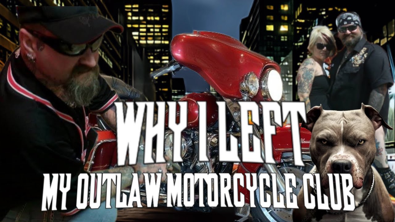 WHY I LEFT MY OUTLAW MOTORCYCLE CLUB