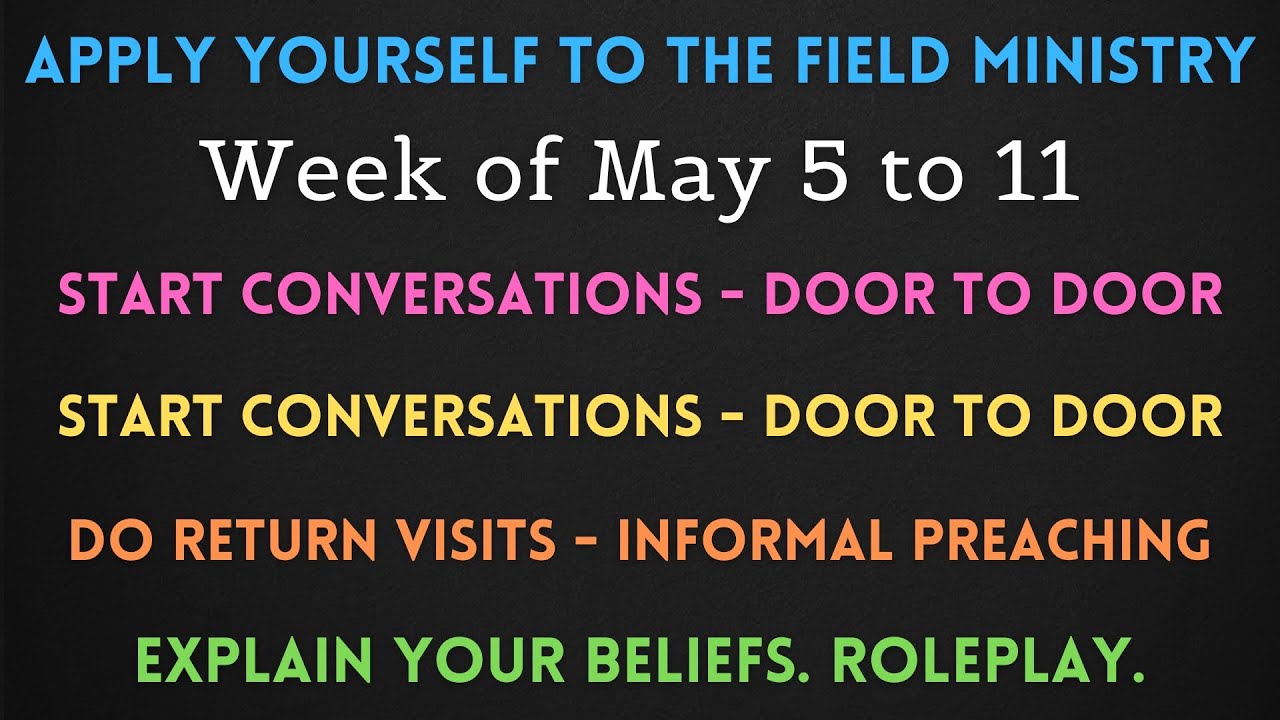 APPLY YOURSELF TO THE FIELD MINISTRY ✅ Week of May 5 to 11