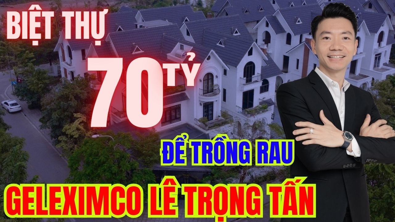 Biệt Thự Gần 500m2 Trị Giá 70 Tỷ CŨNG CHỈ ĐỂ TRỒNG RAU Tại Geleximco Hà Đông