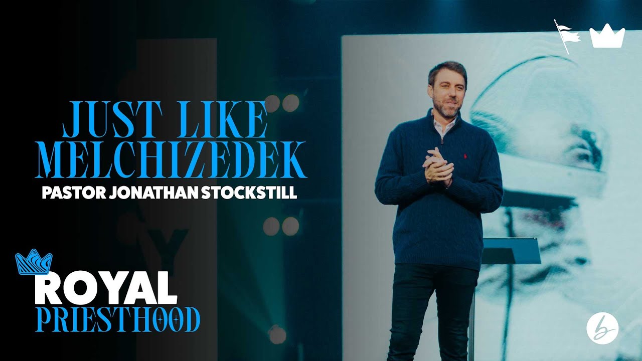 Vision Sunday - Just Like Melchizedek | Jonathan Stockstill | Bethany Church