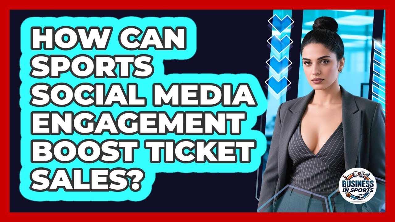 How Can Sports Social Media Engagement Boost Ticket Sales? - Business In Sports