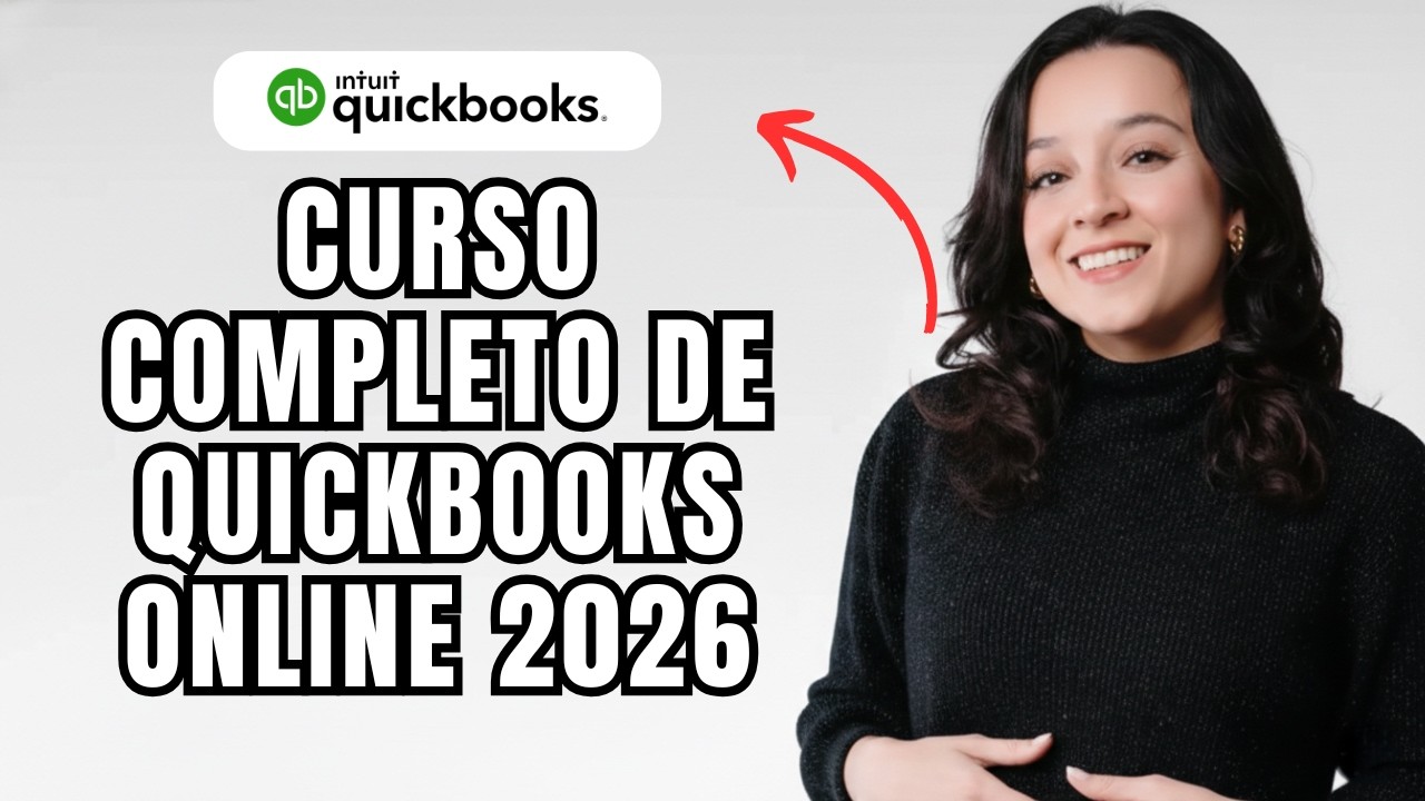 Curso Completo de QuickBooks Online 2026: De Principiante a Experto Paso a Paso