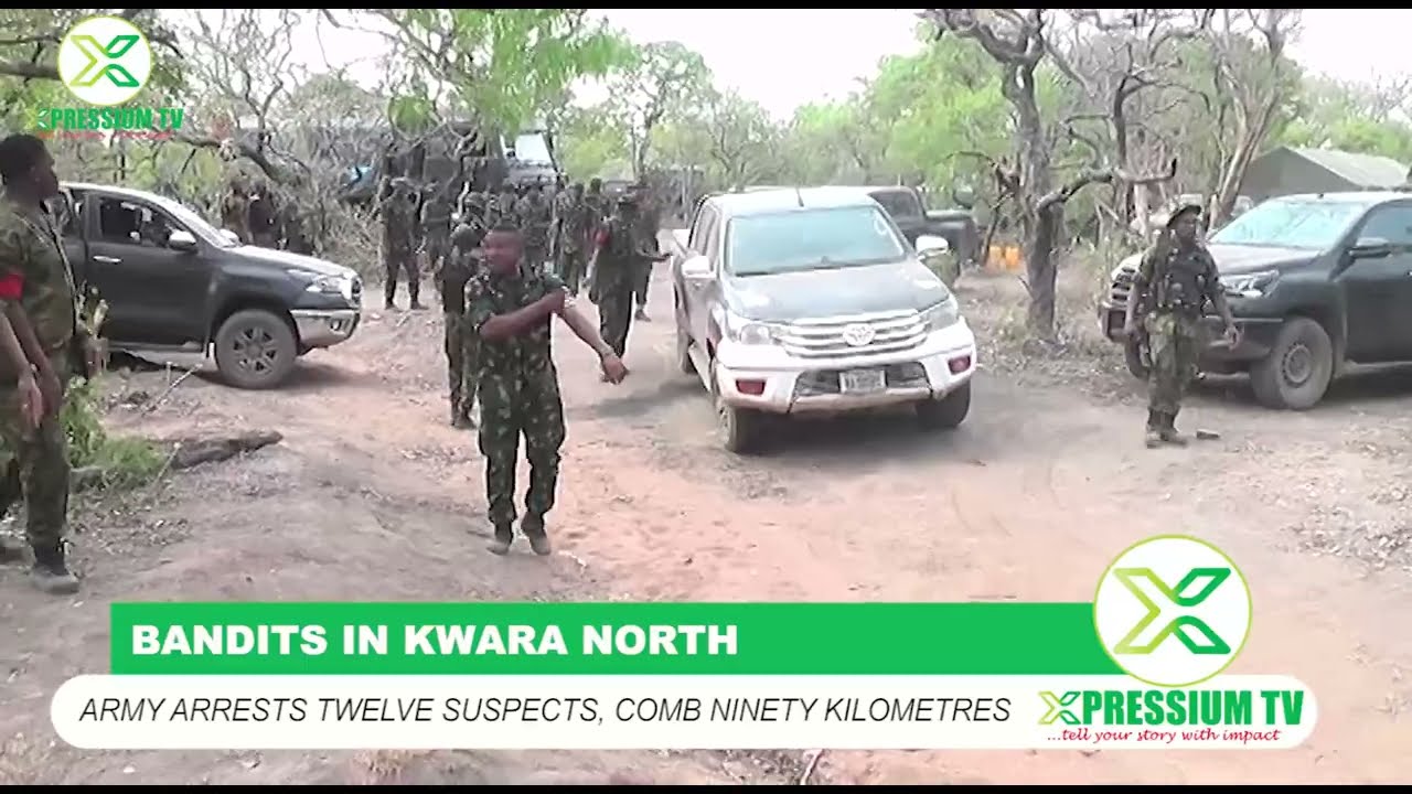 BANDITS IN KWARA NORTH: ARMY ARRESTS TWELVE  SUSPECTS, COMB NINETY KILOMETRES