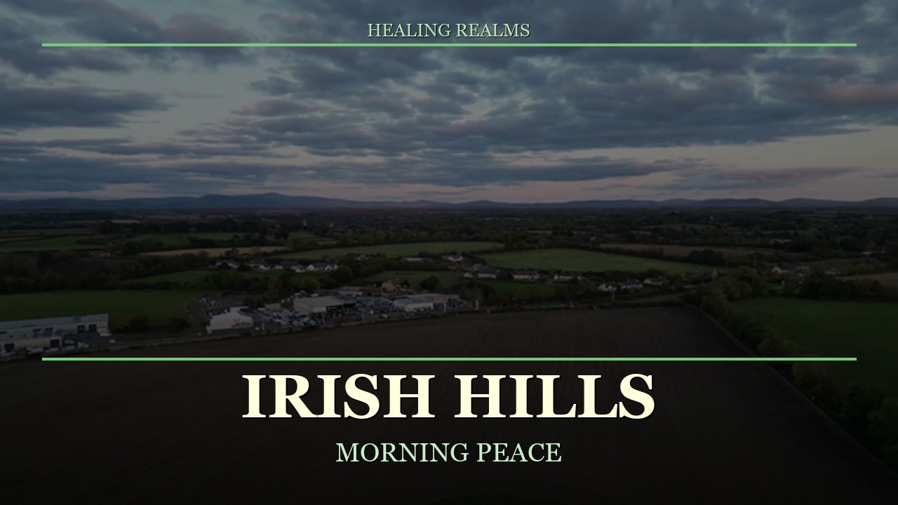 Irish Countryside Morning | Relaxation Music | 3 Hours Green Peace