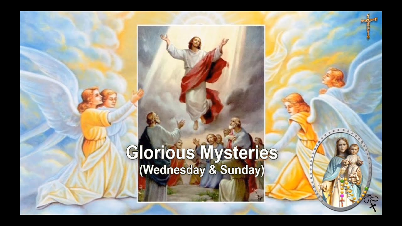 GLORIOUS MYSTERIES (WEDNESDAY & SUNDAY)