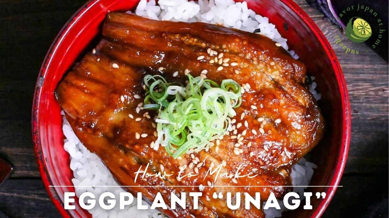How to Make Eggplant Unagi (Vegan Kabayaki Bowl)
