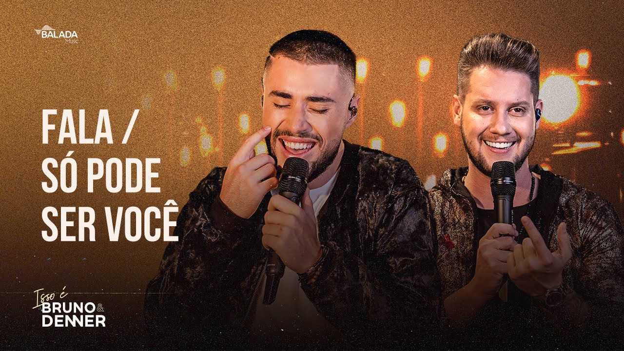 Bruno & Denner - Fala / Só Pode Ser Você (Isso é Bruno & Denner)