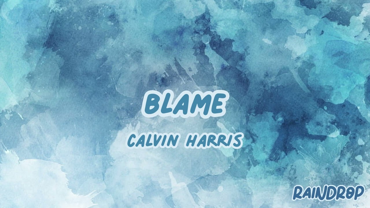Calvin Harris - Blame | Sped Up