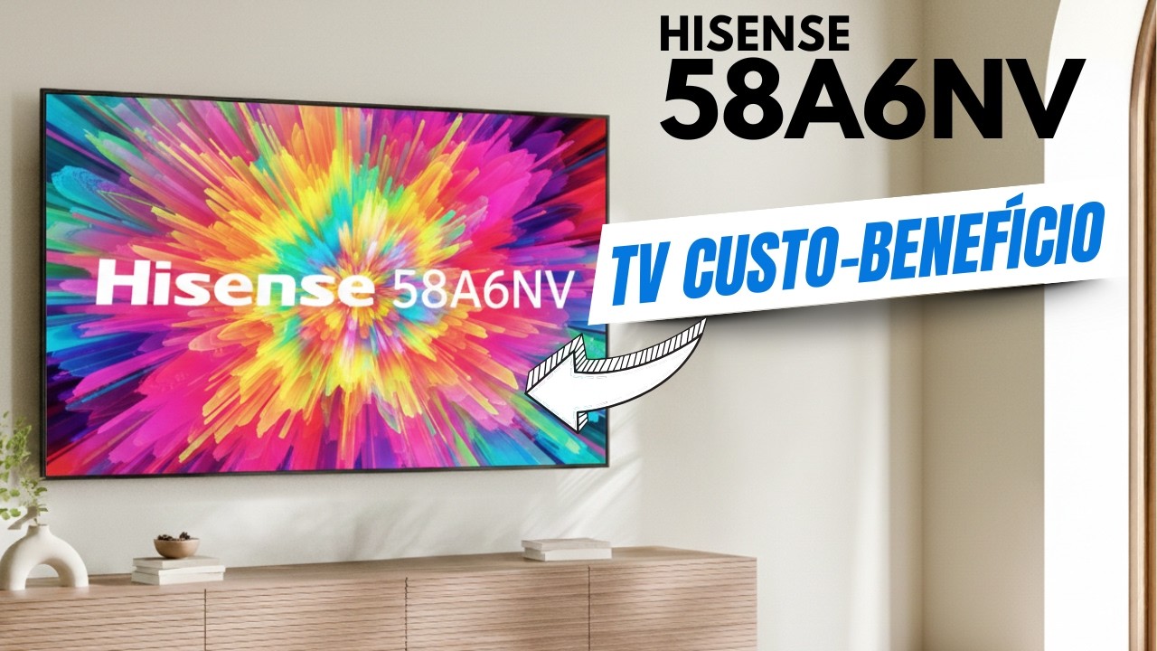TV Boa e Barata! A Hisense 58A6NV Entrega Muito Custando Pouco