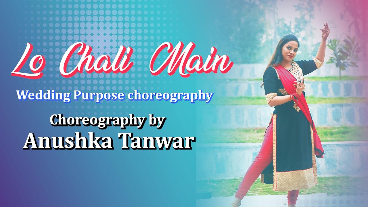 Lo Chali Main|Anushka Tanwar| Eassy Step|Wedding Choreography| Salman & Madhuri|Hum aapke hain koun!
