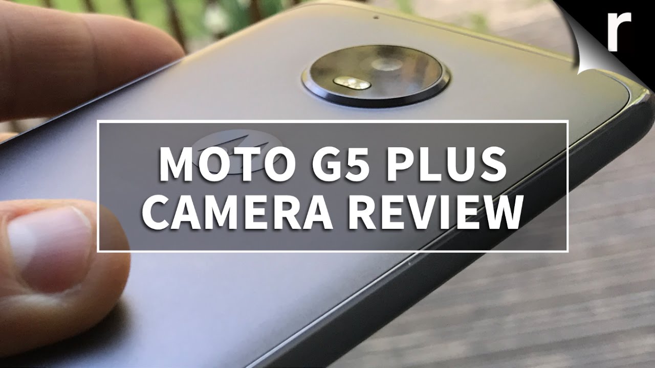 Moto G5 Plus camera review and vs comparison with Galaxy S7