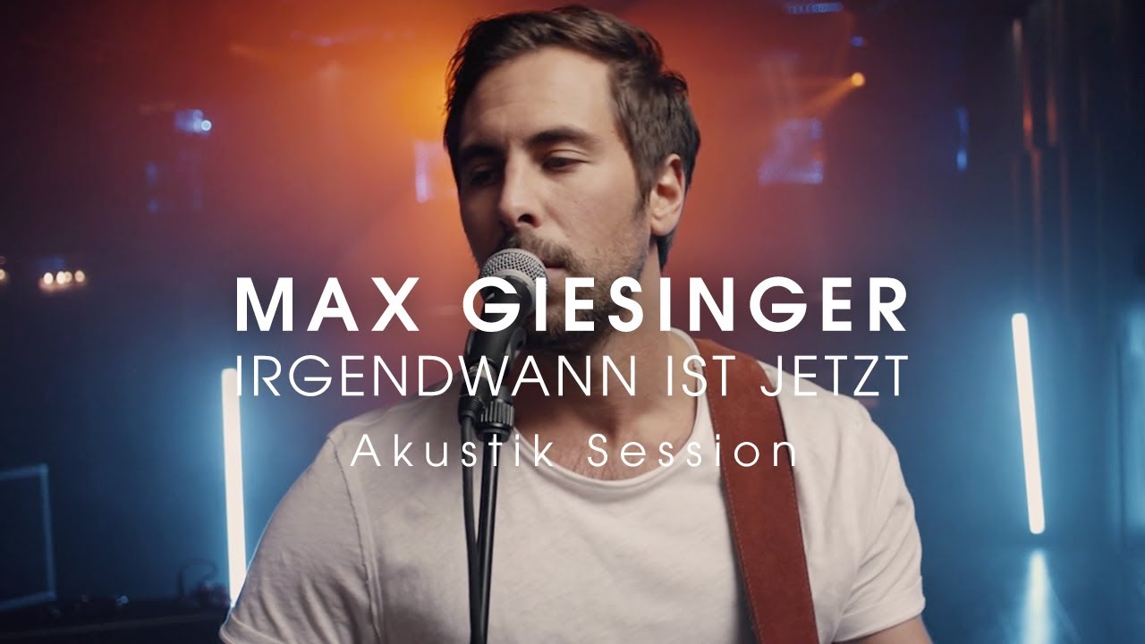 Max Giesinger - Irgendwann ist jetzt (Akustik Session)