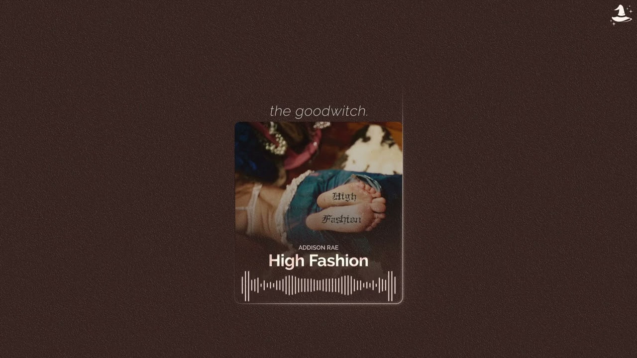 high fashion || addison rae || slowed + reverb