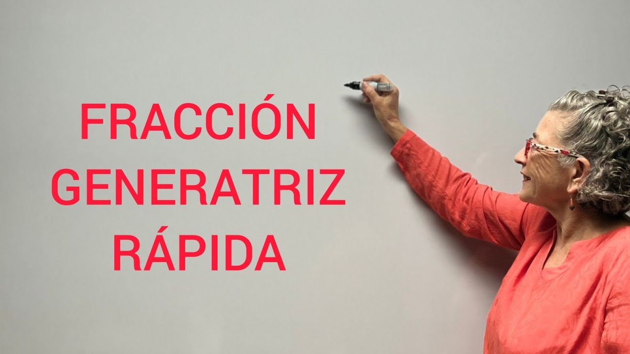 FRACCIÓN GENERATRIZ RAPIDA