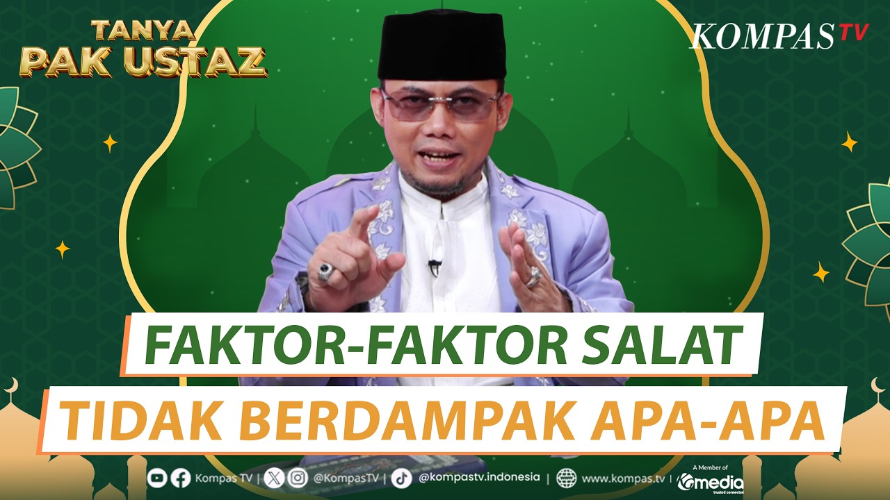 Faktor-Faktor Salat Tidak Berdampak Apa-Apa | Tanya Pak Ustaz