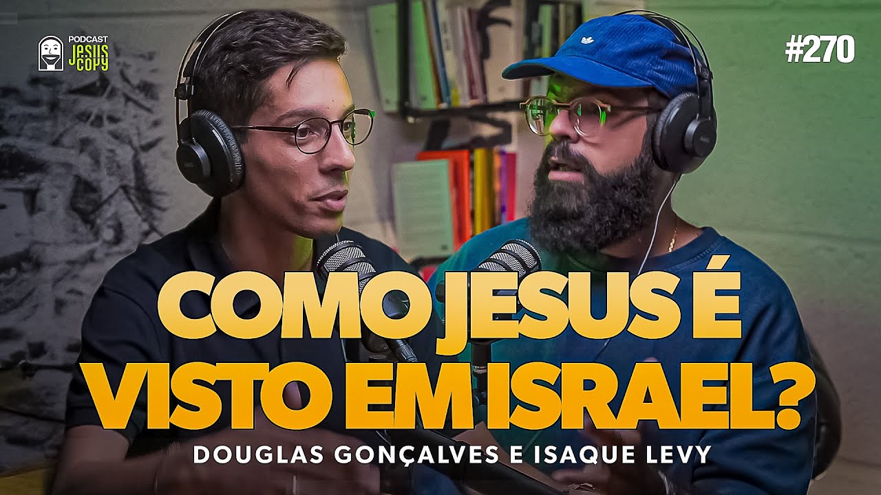 Professor de Israel explica porque JUDEUS são tão bem SUCEDIDOS - Isaque Levy  | JesusCopy Podcast
