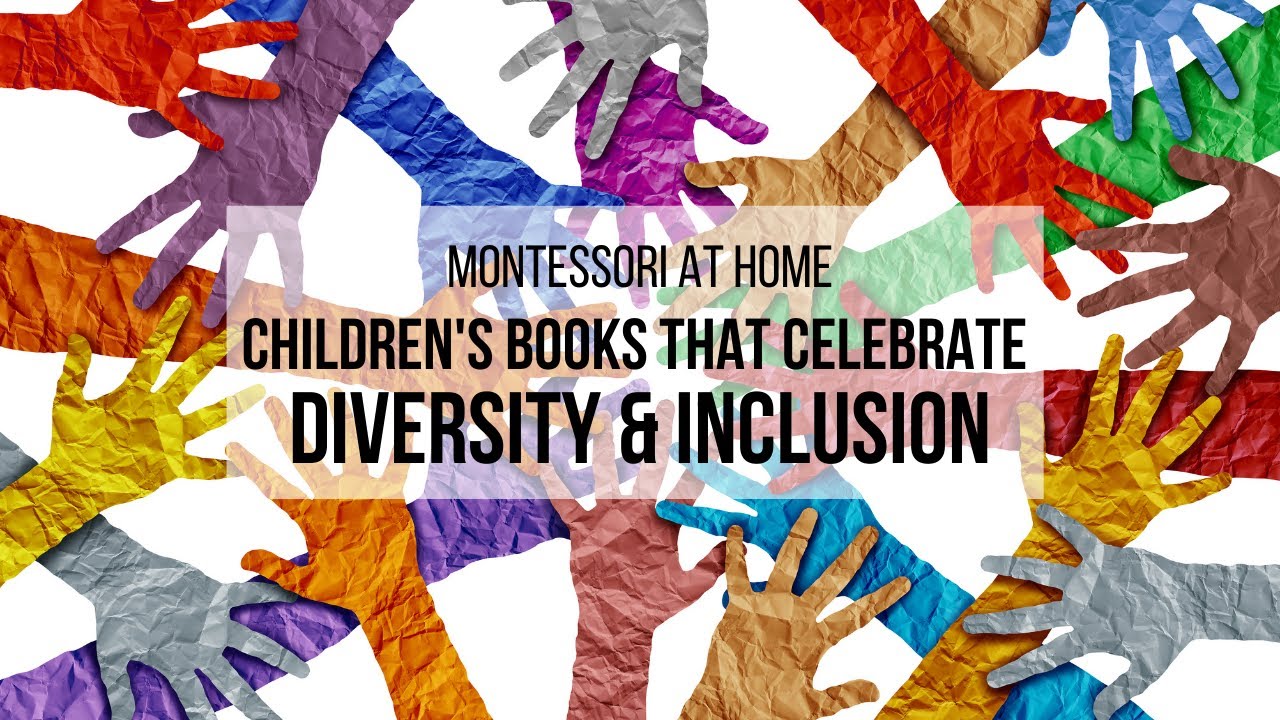 MONTESSORI AT HOME: Books on Diversity and Inclusion for Children