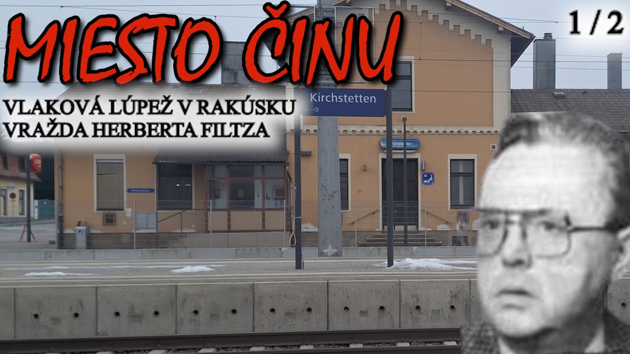 Miesto činu najväčšej vlakovej lúpeže v Rakúsku a vra*da Herberta Filtza