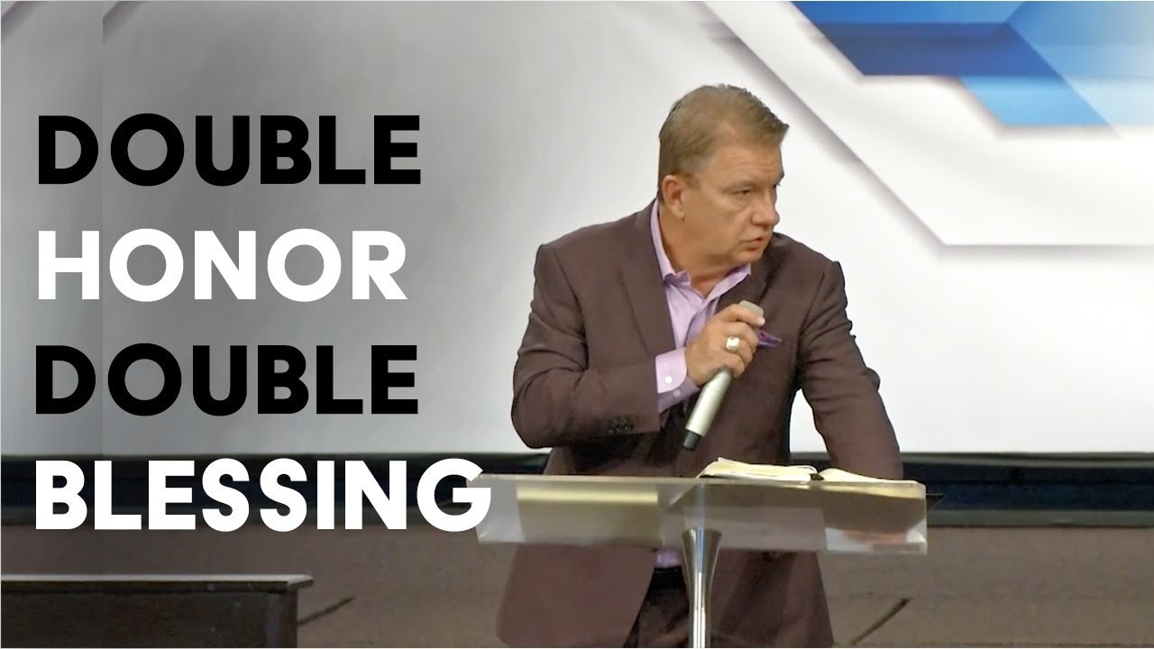 Double Honor, Double Blessing | Senior Pastor: Tim Bagwell | Word of Life Christian Center