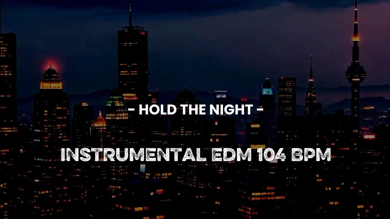 HOLD THE NIGHT BY HOLLY EDM ( CALM INSTRUMENTAL NO VOCAL ) 104 BPM