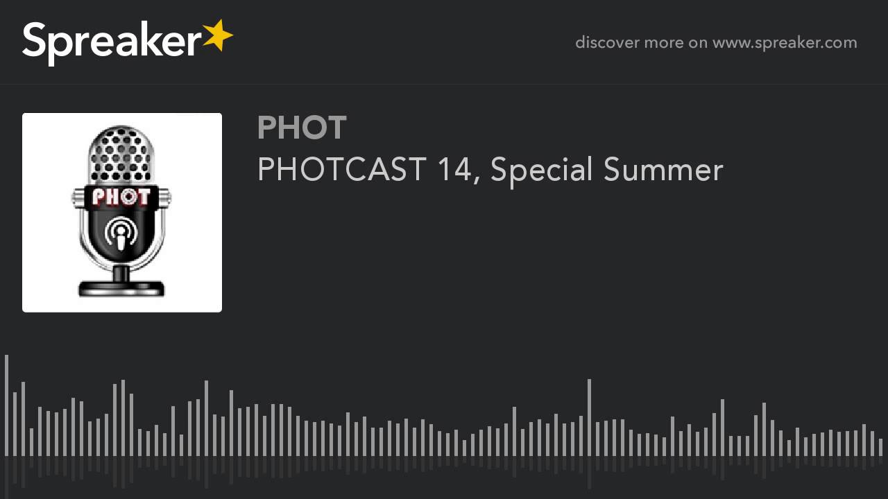 PHOTCAST 14, Special Summer