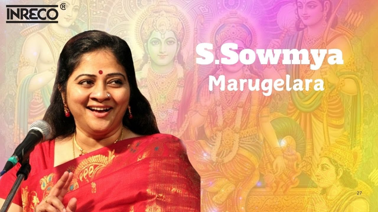 Marugelara O Raghava – Sowmya Carnatic Vocal | Thyagaraja Classical Composition | Jayanthasri | Adi
