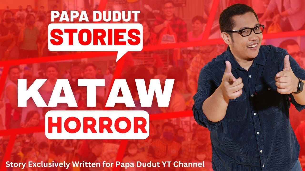 KATAW | NORA | PAPA DUDUT STORIES HORROR