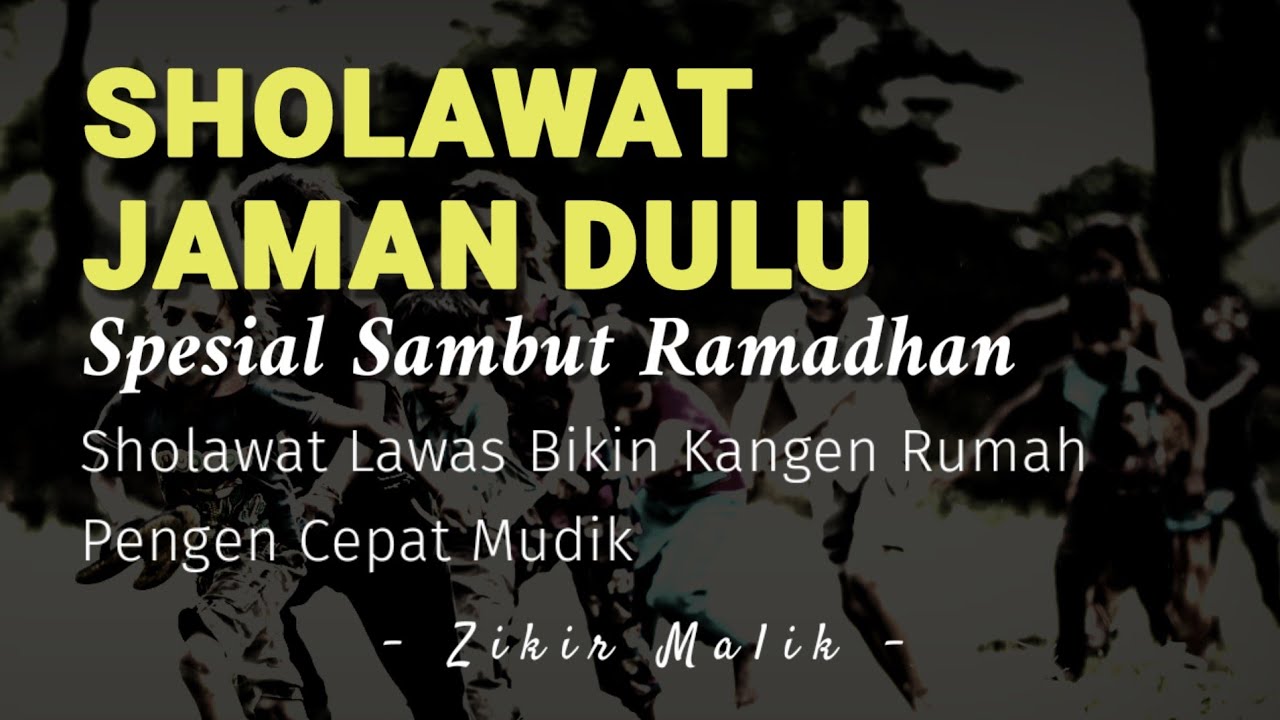 Spesial Sambut Ramadhan Sholawat Jaman Dulu, Bikin Hati Bergetar Rindu Kampung Halaman - Zikir Malik