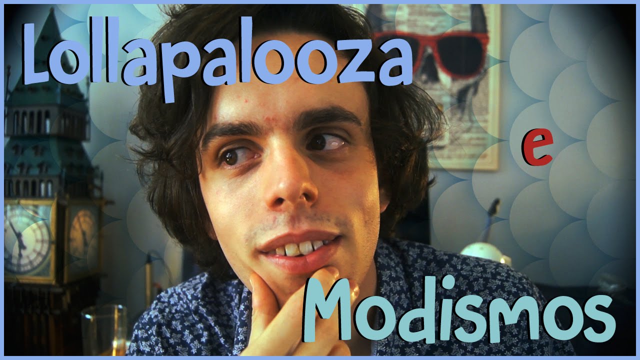 Lollapalooza e Modismo