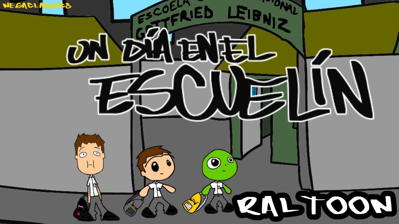 RALTOON - Un Dia en el Escuelin