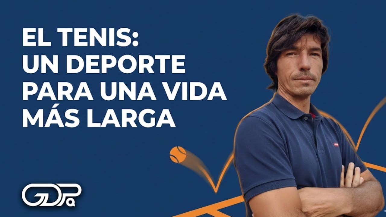 Tenis  El Deporte para una Vida Más Larga