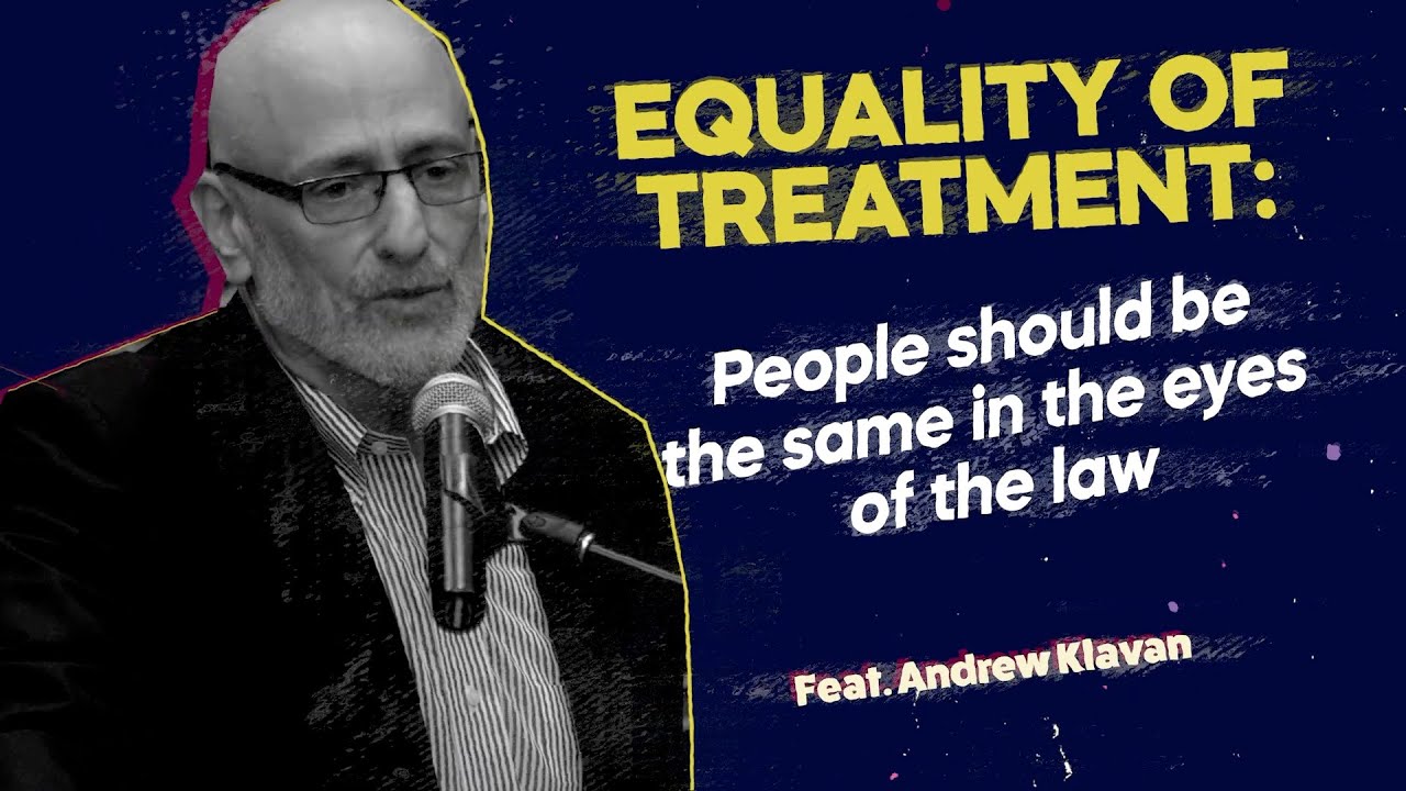 EQUALITY OF TREATMENT: People should be the same in the eyes of the law