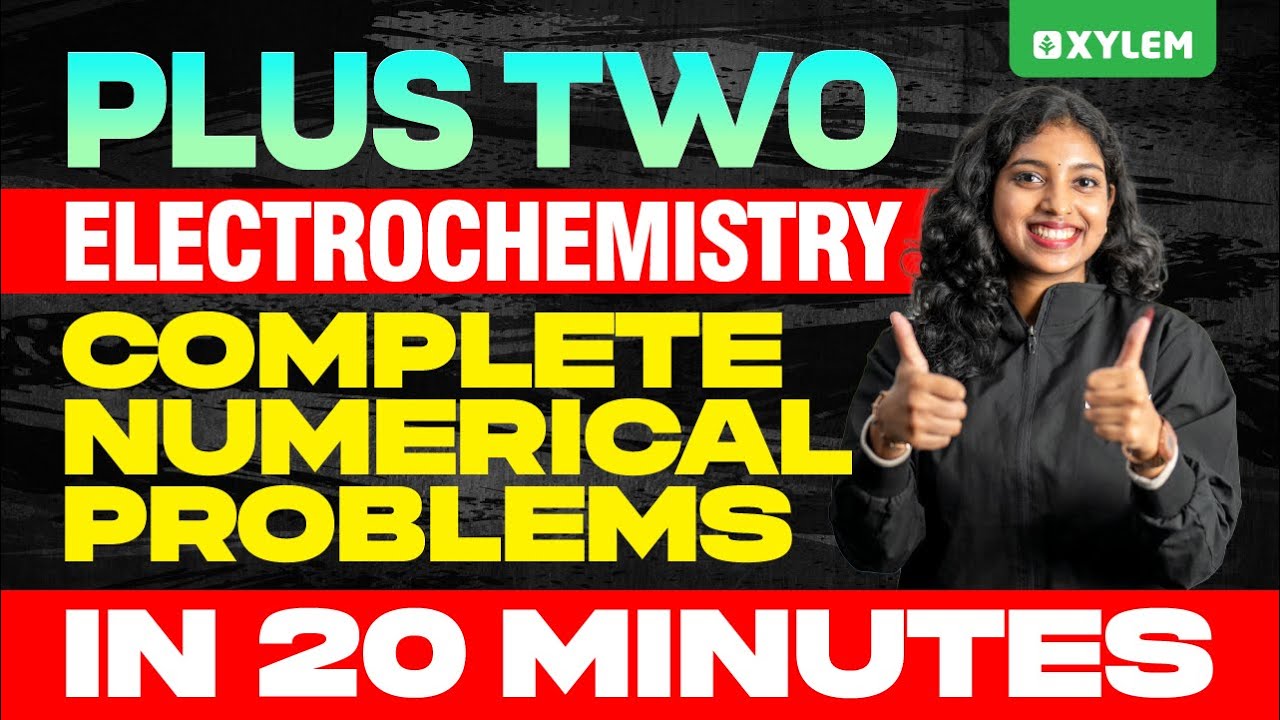 Plus Two Electrochemistry | Complete Numerical Problems In 20 Minutes | Xylem Plus Two