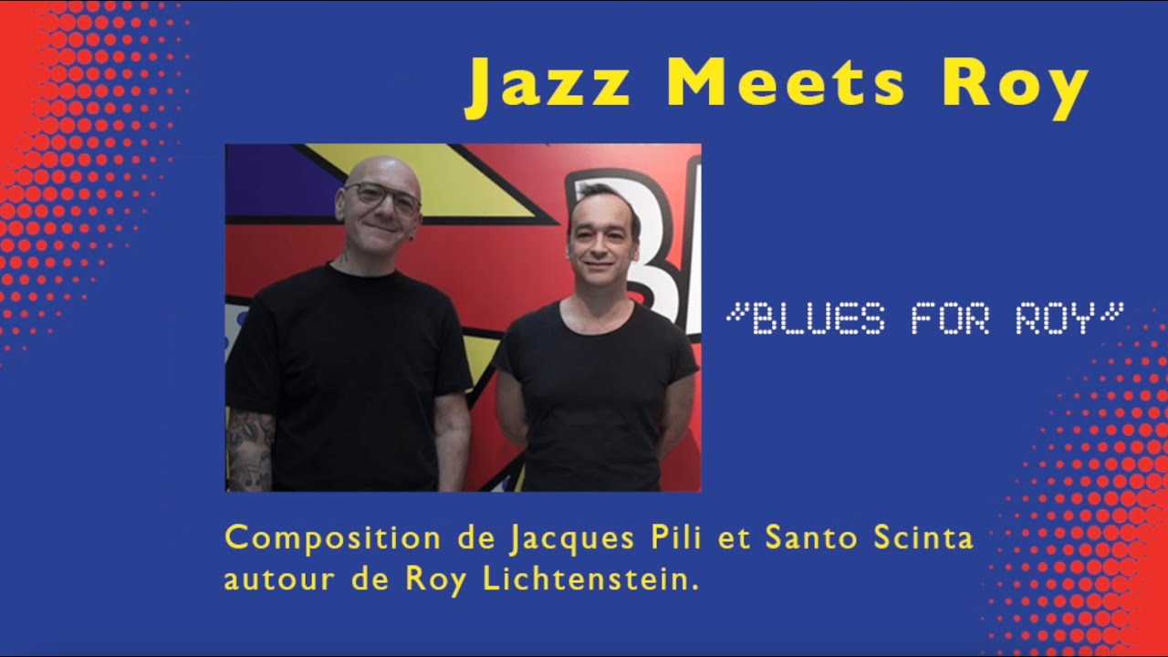 Jazz meets Roy : Jacques Pili et Santo Scinta r&eacute;interpr&egrave;tent Roy Lichtenstein