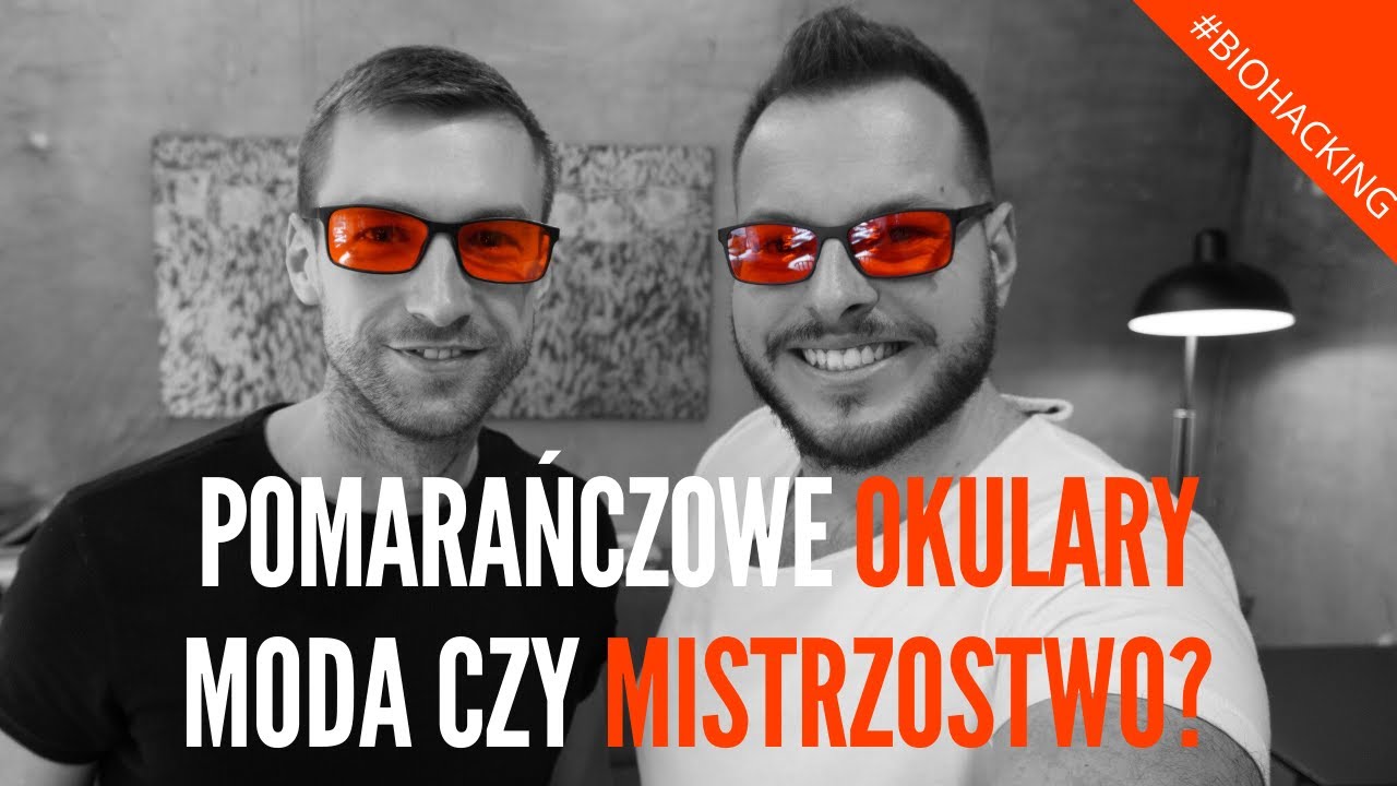 Jak LEPIEJ SPAĆ? - Okulary blokujące światło niebieskie & biohacking