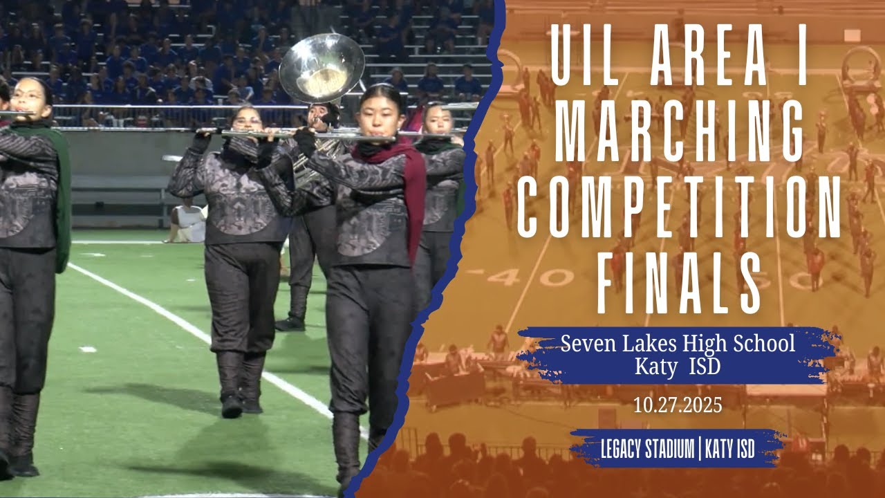 Seven Lakes High School: UIL Area I Marching Contest Finals |10.27.2025 | Legacy Stadium, Katy ISD