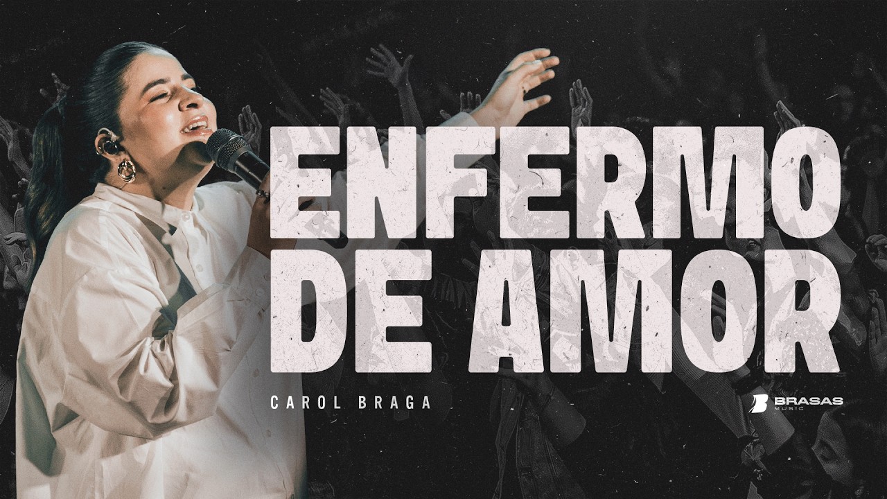 Carol Braga | Enfermo de Amor - Ao Vivo (BRASAS)