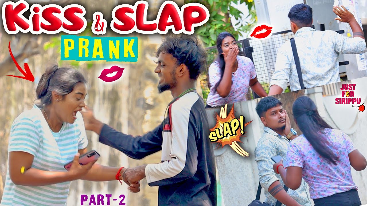 Kiss💋 & Slap👋 PRANK | Funny Prank 😂| Part 2 | Just for Sirippu